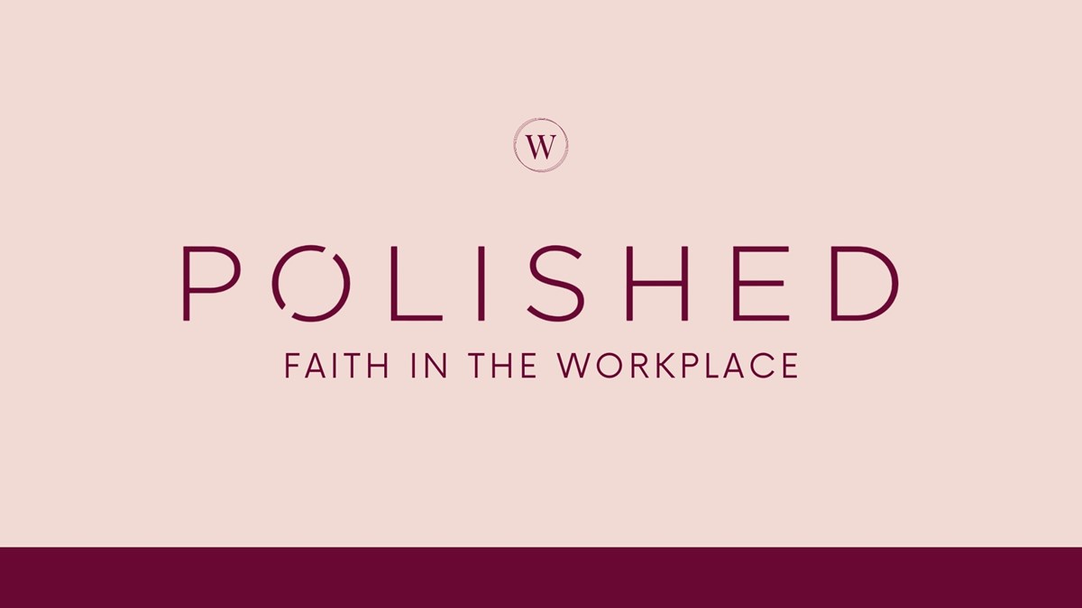 HFBC Event Artwork: Polished: Faith in the Workplace